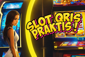 Praktis Deposit Slot Dengan Qris 2025