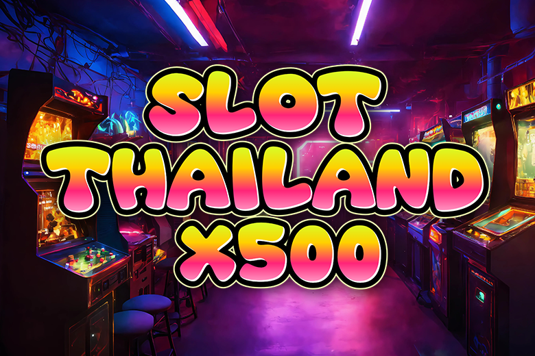 SLOT THAILAND X500 2025