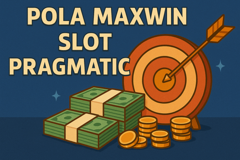 Pola Maxwin Slot Pragmatic 2025